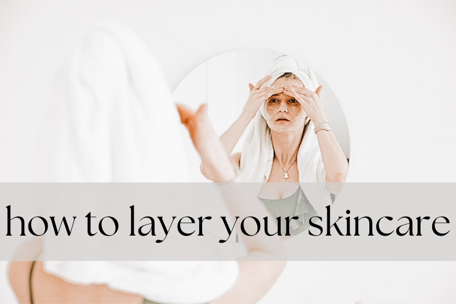 layer your skincare